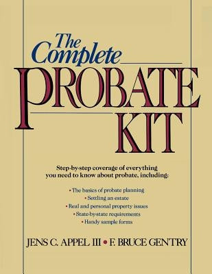 The Complete Probate Kit by Appel, Jens C., III