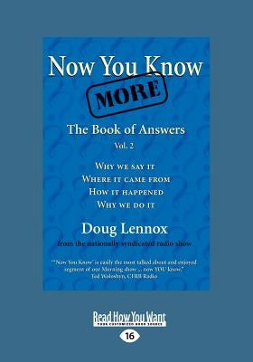Now You Know More: The Book of Answers, Vol. 2 (Large Print 16pt) by Lennox, Doug