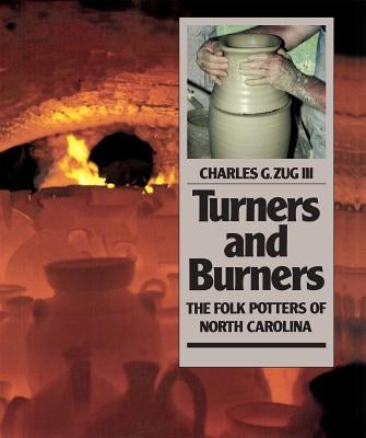 Turners and Burners: The Folk Potters of North Carolina Paperback University of North Carolina Press