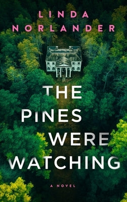 The Pines Were Watching by Norlander, Linda
