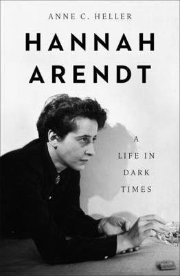 Hannah Arendt: A Life in Dark Times Paperback Open Road Media