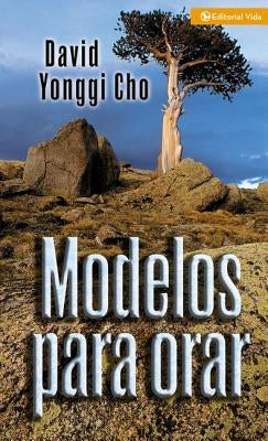 El Modelos Para Orar by Cho, David Yonggi