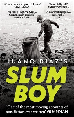 Slum Boy: One of the Most Moving Accounts of Non-Fiction Ever Written by Diaz, Juano
