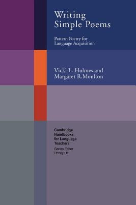 Writing Simple Poems: Pattern Poetry for Language Acquisition Paperback Cambridge University Press