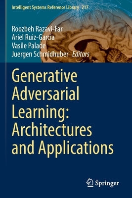 Generative Adversarial Learning: Architectures and Applications Paperback Springer