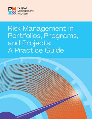 Risk Management in Portfolios, Programs, and Projects: A Practice Guide Paperback Project Management Institute