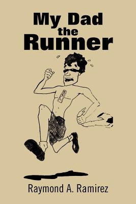 My Dad the Runner Paperback Xlibris