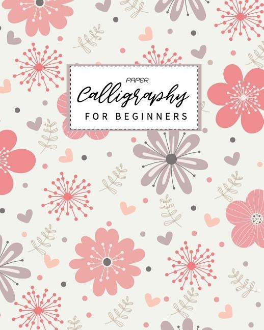 Calligraphy Paper for Beginners: Calligraphy Paper slanted grid workbook for lettering artist and lettering for beginners slanted grid Not usable for Paperback Independently Published