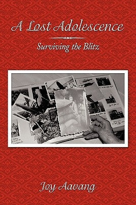 A Lost Adolescence: Surviving the Blitz Paperback Authorhouse