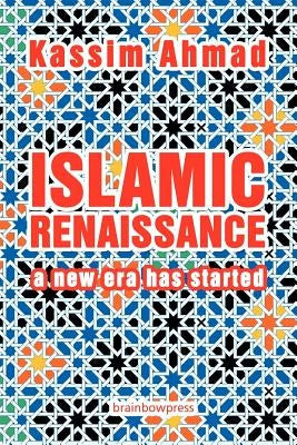 Islamic Renaissance: a New Era has Started by Ahmad, Kassim