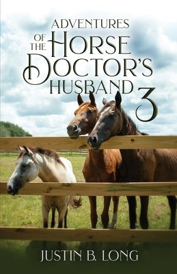 Adventures of the Horse Doctor's Husband 3 Paperback Springhill Media