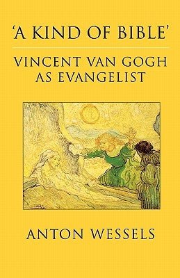 Kind of Bible: Vincent Van Gogh as Evangelist Paperback SCM Press