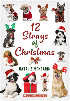 12 Strays of Christmas: A Wish Novel by McKearin, Natalie