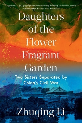 Daughters of the Flower Fragrant Garden: Two Sisters Separated by China's Civil War Paperback W. W. Norton & Company