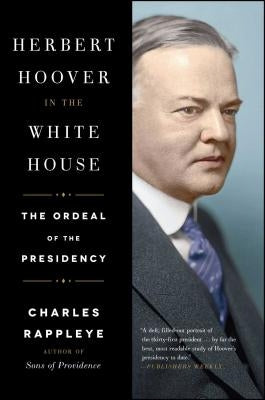 Herbert Hoover in the White House: The Ordeal of the Presidency Paperback Simon & Schuster