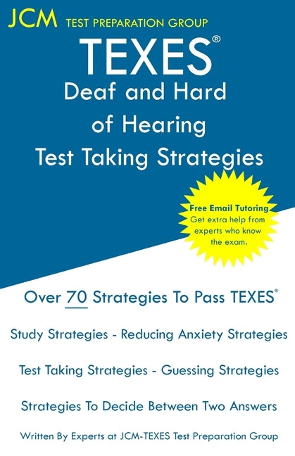 TEXES Deaf and Hard of Hearing - Test Taking Strategies: TEXES 181 Exam - Free Online Tutoring - New 2020 Edition - The latest strategies to pass your Paperback Jcm Test Preparation Group