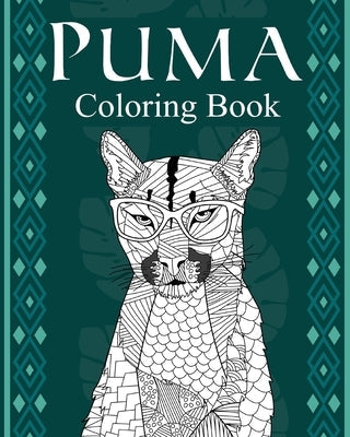 Puma Coloring Book: Wildlife Coloring Book, Big Cat Energy, Stay Wild, Gifts for Tiger Lovers Paperback Blurb