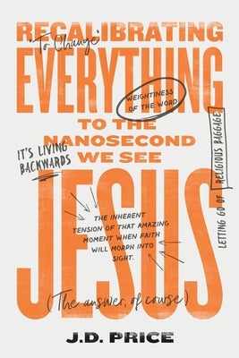 Recalibrating Everything To the Nanosecond We See JESUS Paperback Premium Book Publishers