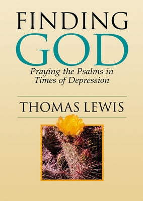 Finding God: Praying the Psalms in Times of Depression Paperback Westminster John Knox Press