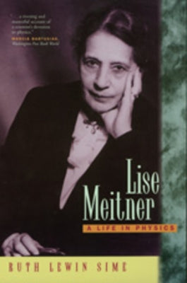 Lise Meitner: A Life in Physics Paperback University of California Press