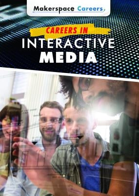 Careers in Interactive Media Paperback Rosen Young Adult