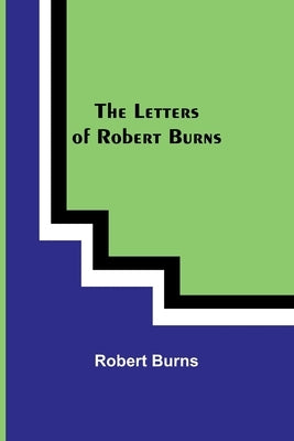 The Letters of Robert Burns Paperback Alpha Edition