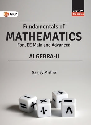 Fundamentals of Mathematics - Algebra-II Paperback G.K Publications Pvt.Ltd