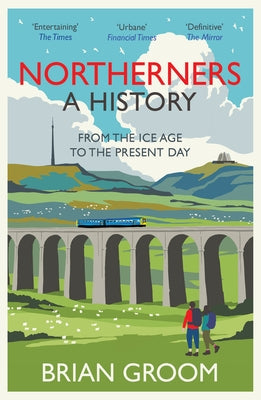 Northerners: A History, from the Ice Age to the Present Day Paperback Harpernorth