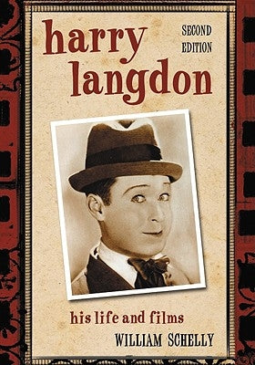 Harry Langdon: His Life and Films, 2D Ed. Paperback McFarland & Company