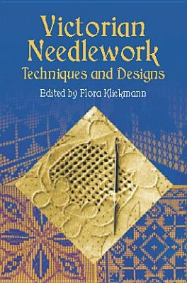 Victorian Needlework: Techniques and Designs Paperback Dover Publications