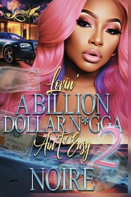 Lovin' a Billion Dollar N*gga Ain't Easy 2 by Noire