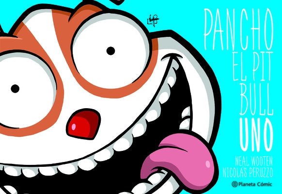 Pancho El Pitbull 1 (Cómic) / Pancho the Pitbull 1 (Comic Book) by Wooten, Neal
