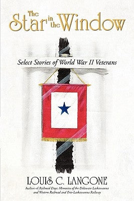 The Star in the Window: Select Stories of World War II Veterans Paperback iUniverse