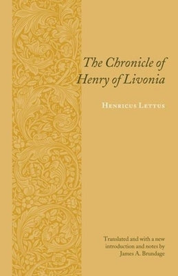 The Chronicle of Henry of Livonia Paperback Columbia University Press