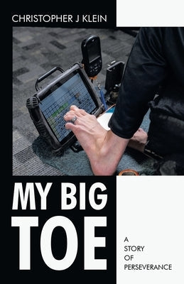 My Big Toe: A Story of Perseverance Paperback WestBow Press