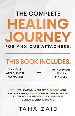 The Complete Healing Journey For Anxious Attachers Paperback Tz Business