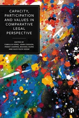 Capacity, Participation and Values in Comparative Legal Perspective by Kong, Camillia