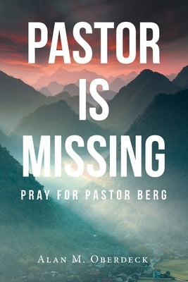 Pastor is Missing: Pray for Pastor Berg Paperback Great Writers Media, LLC