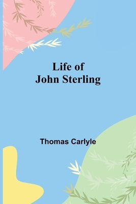 Life of John Sterling Paperback Alpha Edition