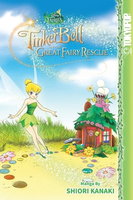 Disney Manga: Fairies - Tinker Bell and the Great Fairy Rescue by Kanaki, Shiori