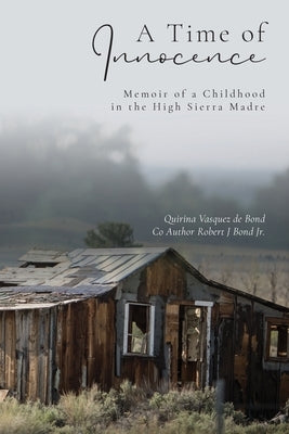 A Time of Innocence: Memoir of a Childhood in the High Sierra Madre Paperback Palmetto Publishing