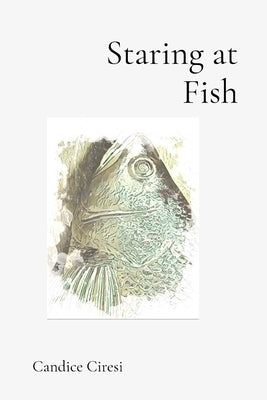 Staring at Fish by Ciresi, Candice