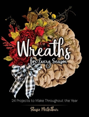 Wreaths for Every Season: 24 Projects to Make Throughout the Year Paperback Dover Publications
