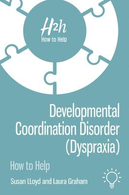 Developmental Coordination Disorder (Dyspraxia) Pavilion Publishing and Media Ltd