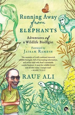 Running Away from Elephants: The Adventures of a Wildlife Biologist Paperback Speaking Tiger Books