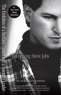 Becoming Steve Jobs: The Evolution of a Reckless Upstart Into a Visionary Leader Paperback Currency