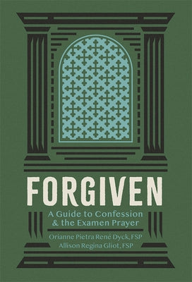 Forgiven Guide to Confession: Guide to Confession by Dyck, Orianne Petra Rene