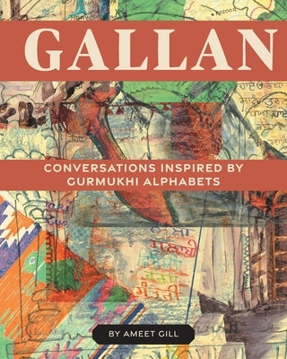 Gallan: Conversations inspired by Gurmukhi Alphabets Paperback FriesenPress