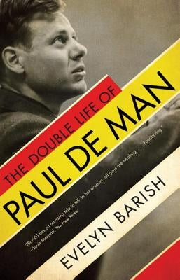 The Double Life of Paul de Man Paperback Liveright Publishing Corporation