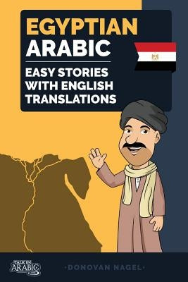 Egyptian Arabic, Volume 1: Easy Stories with English Translations Paperback Bookbaby